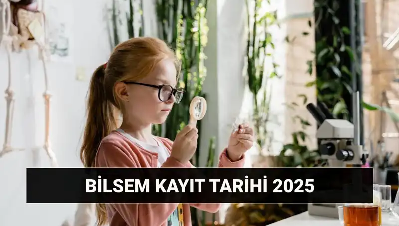 2025 BİLSEM Bireysel Değerlendirme Sonuç Tarihleri ve Kayıt Süreci!