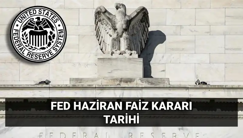 ABD Merkez Bankası Haziran Faiz Kararı Açıklanıyor: Piyasalar Neler Bekliyor?
