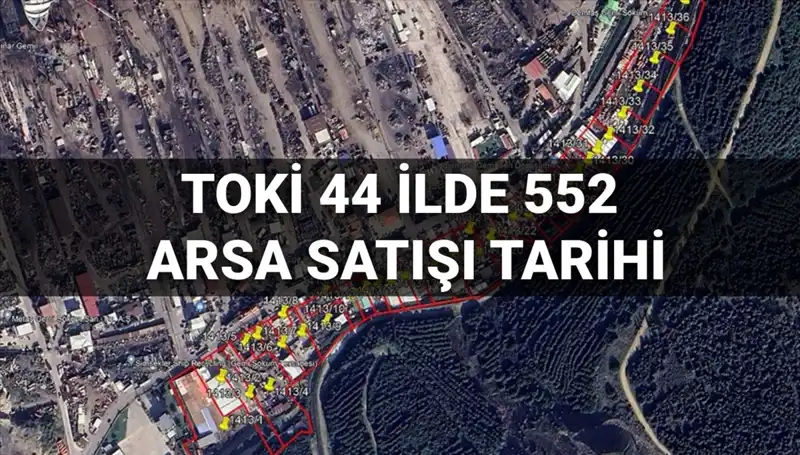 Türkiye Genelinde TOKİ’den 552 Arsa Satışı: Açık Artırma Tarihleri ve İmar Durumları