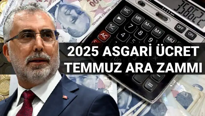 Temmuz 2025 Asgari Ücret Ara Zammı: Beklentiler ve Bakan Işıkhan'ın Açıklamaları