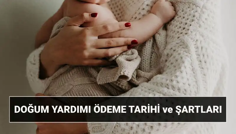 2025 Yılı İçin Doğum Yardımı Başvurusu: Şartlar ve Ödemeler