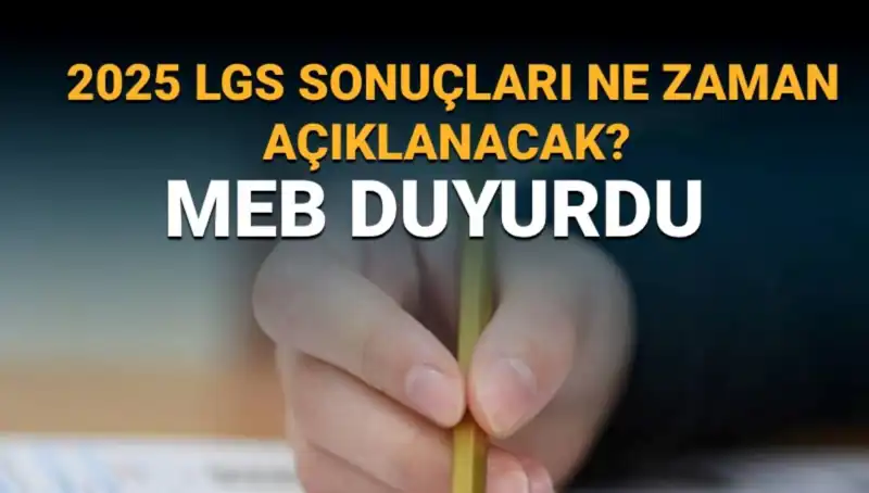 2025 LGS Sonuçları Ne Zaman Açıklanacak? MEB Takvimi Detayları