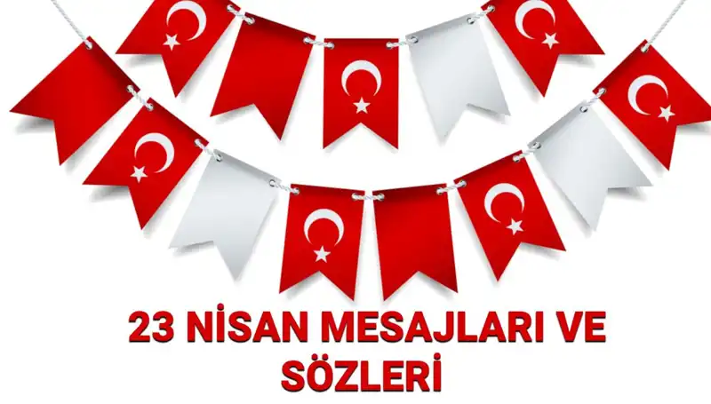 23 Nisan Ulusal Egemenlik ve Çocuk Bayramı’na Özel Duygusal Mesajlar ve Görseller