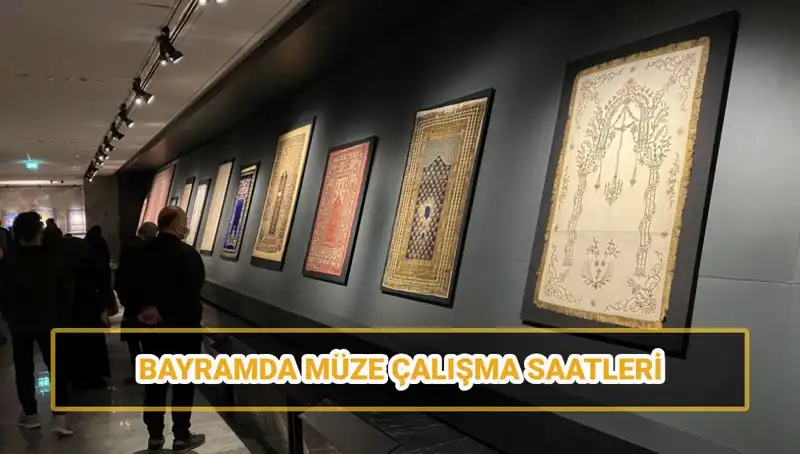 Bayramda Müze Ziyaretleri İçin Açılış Saatleri Neler?